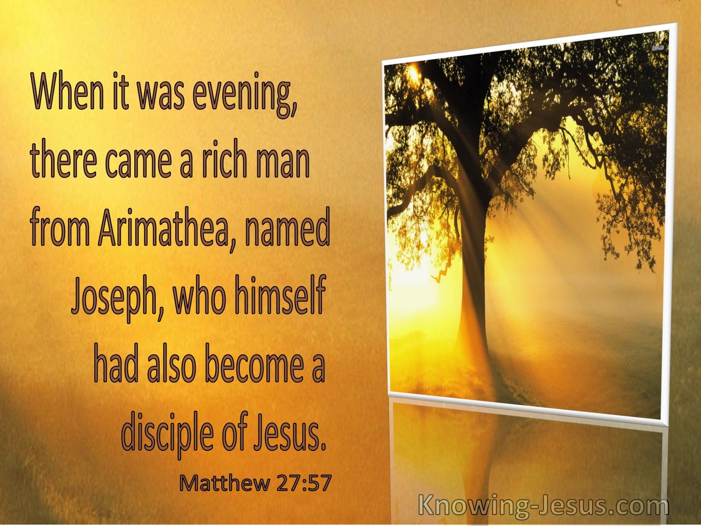 Matthew 27:57 Joseph of Arimathea Had Become a Disciple Of Jesus (yellow)